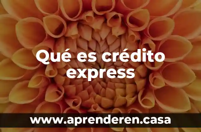 Qué es crédito express