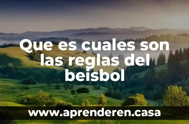 Que es cuales son las reglas del beisbol