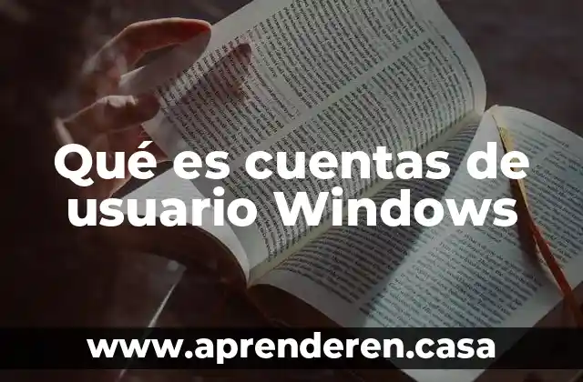 Que es catalogo de cuentas en cintavilidad 3 Qué es cuentas de usuario Windows