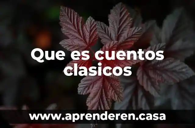 Que es cuentos clasicos