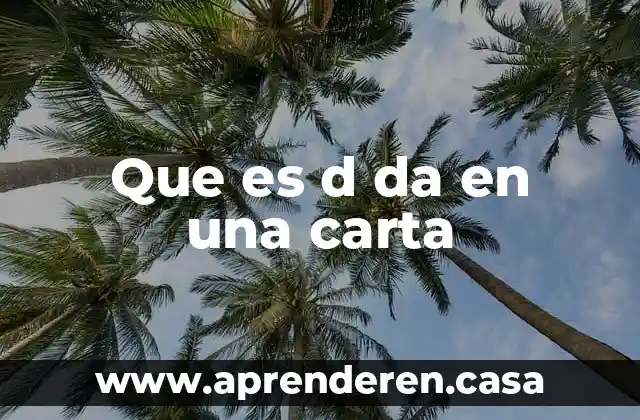 Que es d da en una carta