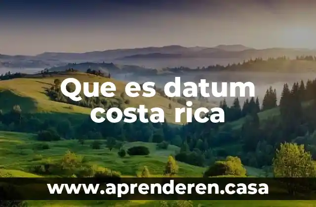Que es datum costa rica
