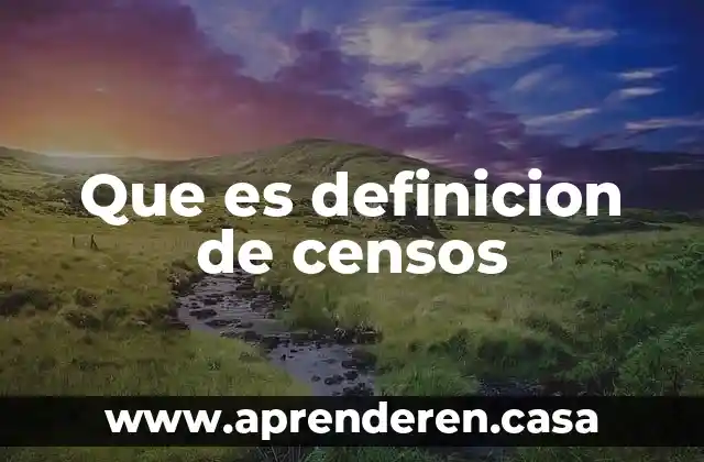 Que es definicion de censos