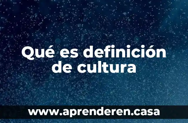 Qué es definición de cultura