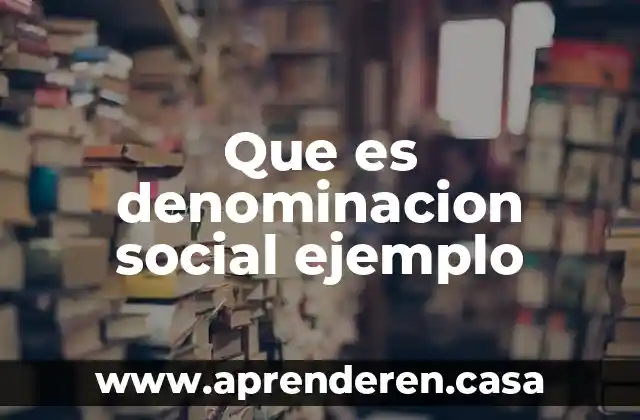 Que es denominacion social ejemplo