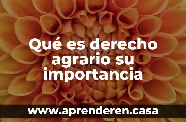 Que es un huerto escolar y su importancia de construccion 3 Qué es derecho agrario su importancia