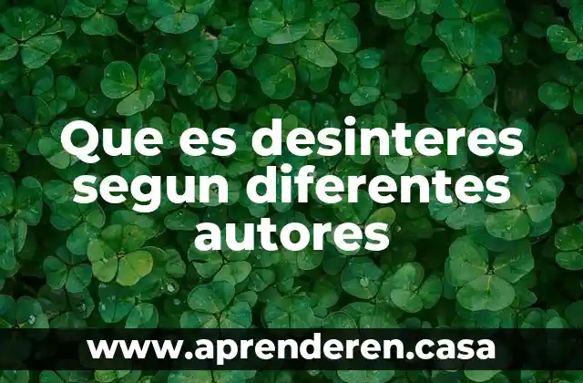 Que es desinteres segun diferentes autores