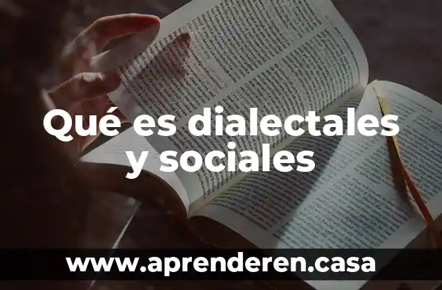 Qué es dialectales y sociales