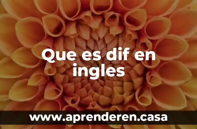 Que es dif en ingles