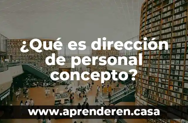 ¿Qué es dirección de personal concepto?