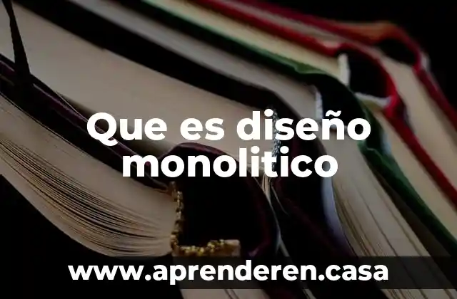 Que es diseño monolitico