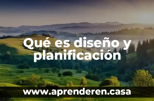 Qué es el diseño gráfico en 5 Qué es diseño y planificación
