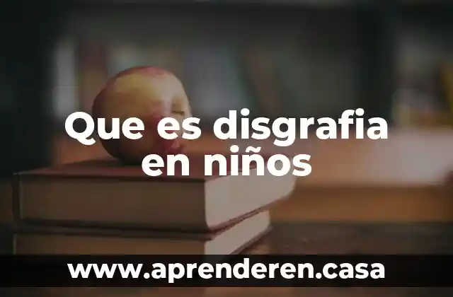 Que es un comic para niños 6 Que es disgrafia en niños