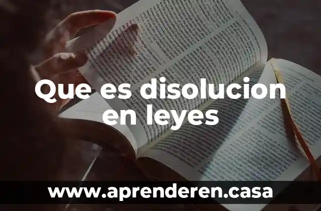 Que es disolucion en leyes