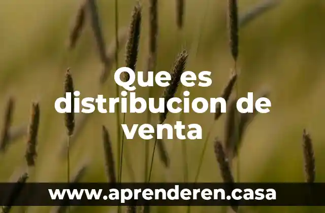 Que es distribucion de venta