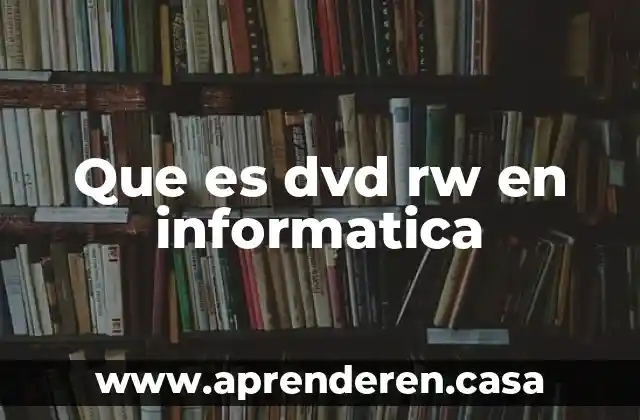 Que es dvd rw en informatica