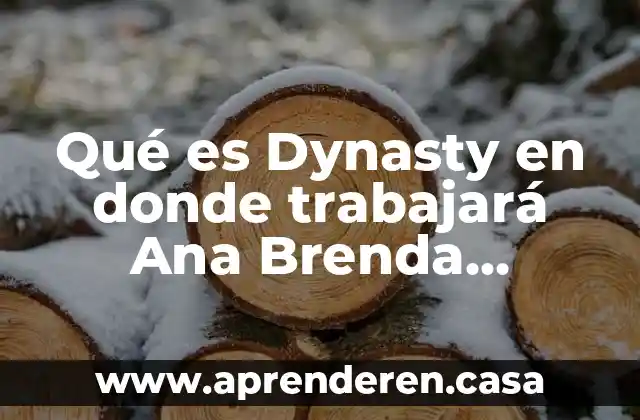 Qué es Dynasty en donde trabajará Ana Brenda Contreras