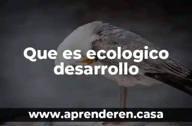 Que es ecologico desarrollo