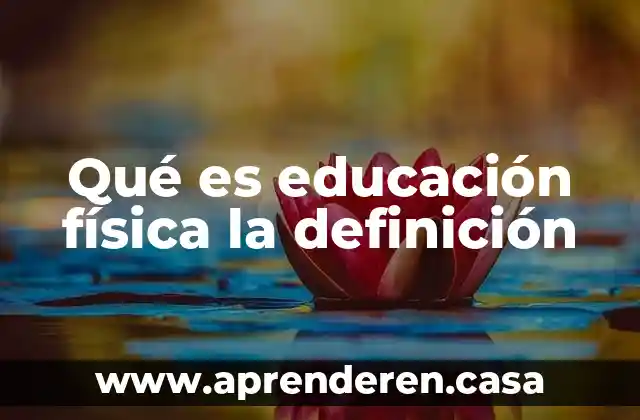 Qué es educación física la definición