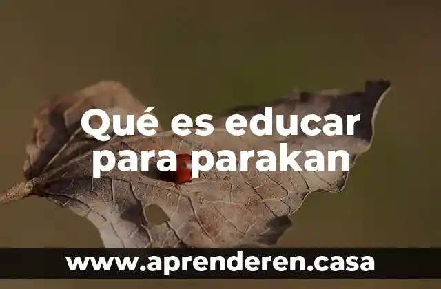 Qué es educar para parakan