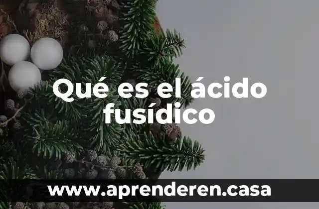 Qué es el ácido fusídico