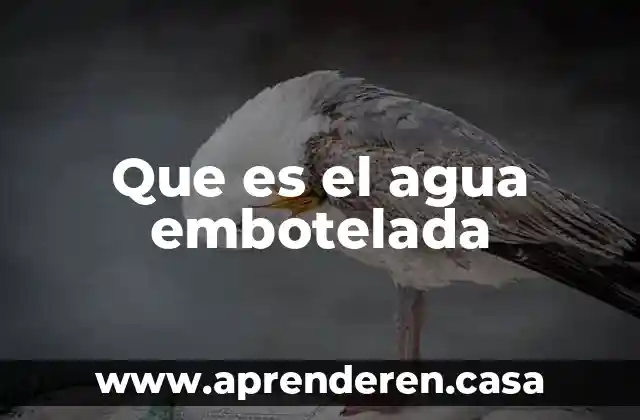 Que es el agua embotelada