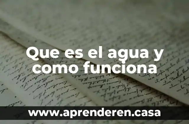 Que es el agua y como funciona