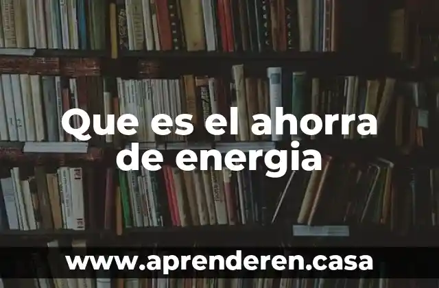 Que es el ahorra de energia