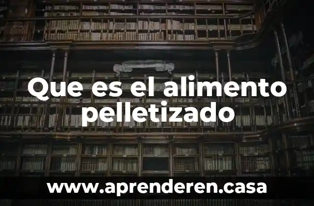 Qué es el pitufo alimento 4 Que es el alimento pelletizado