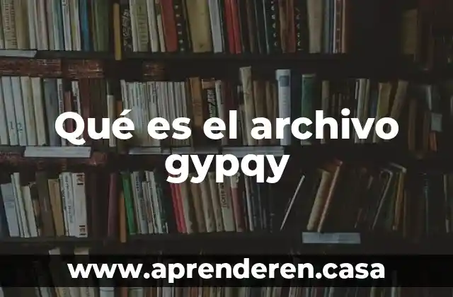 Qué es el archivo gypqy
