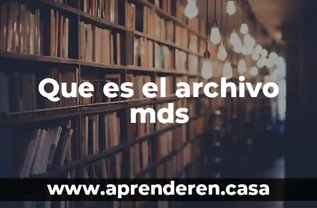 Que es un archivo infomatica 5 Que es el archivo mds