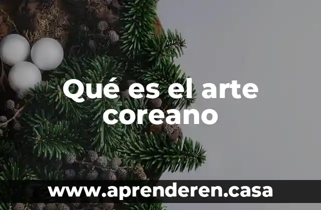 Qué es el arte coreano