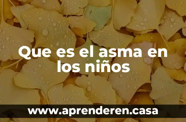 Que es un comic para niños 3 Que es el asma en los niños