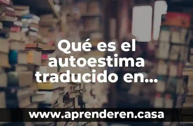 Qué es el autoestima traducido en inglés