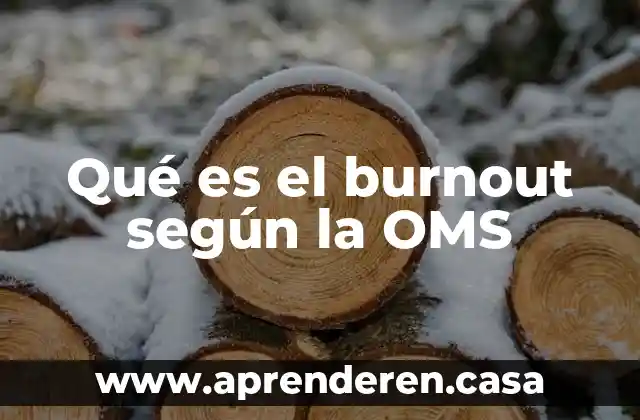 Qué es el burnout según la OMS