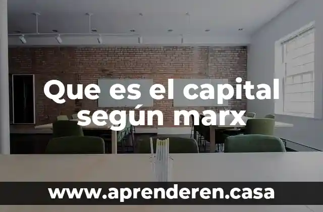 Que es el capital según marx