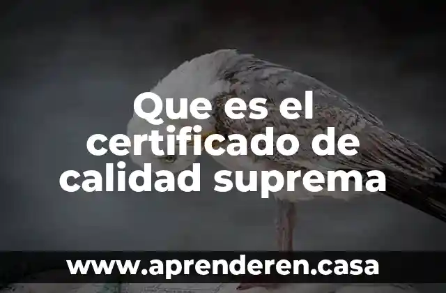 Que es el certificado de calidad suprema