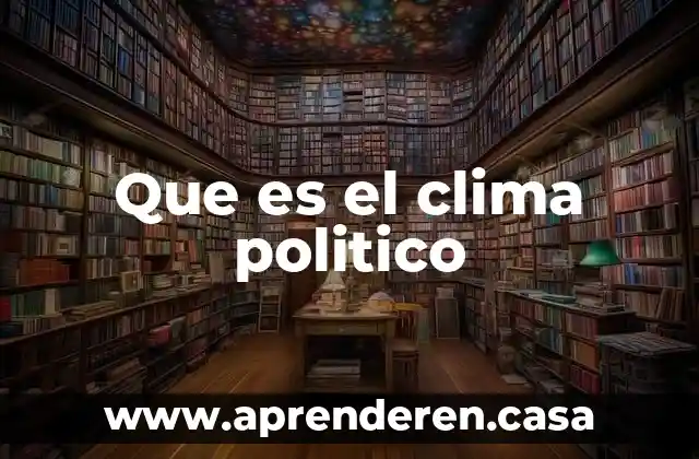 Que es el clima politico