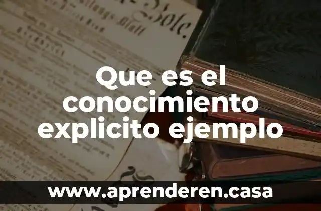 Que es el conocimiento explicito ejemplo