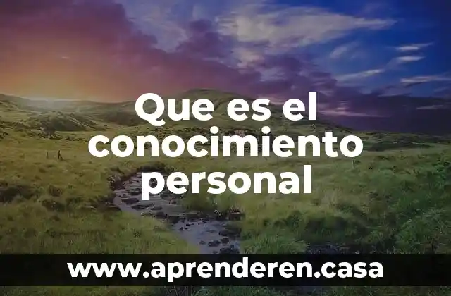 Que es la homogeneización personal 4 Que es el conocimiento personal