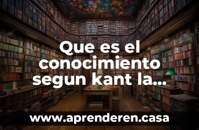 Que es estetica segun kant 6 Que es el conocimiento segun kant la estetica trascendental