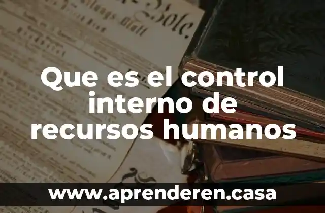 Que es el control interno de recursos humanos