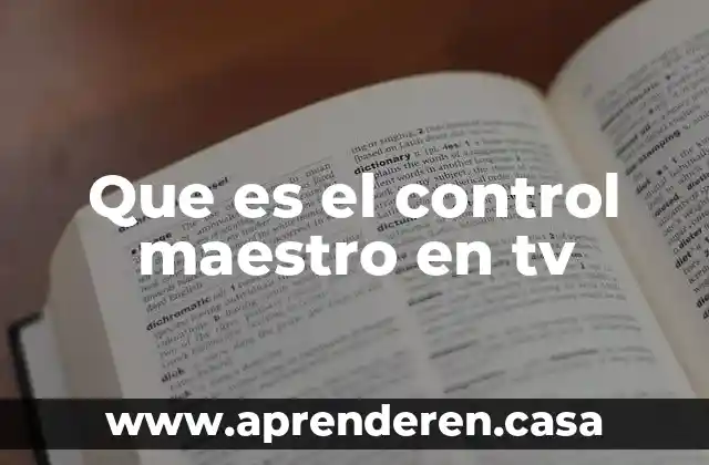 Que es el control maestro en tv
