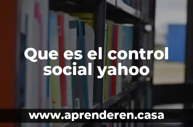 Que es el control social yahoo