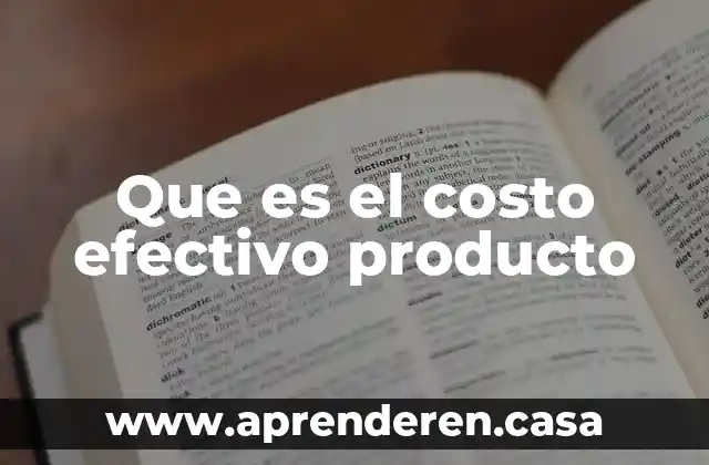 Que es el costo efectivo producto