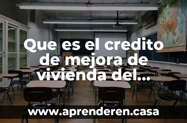 Que es el enfoque a procesos y la mejora continua 3 Que es el credito de mejora de vivienda del fovissste