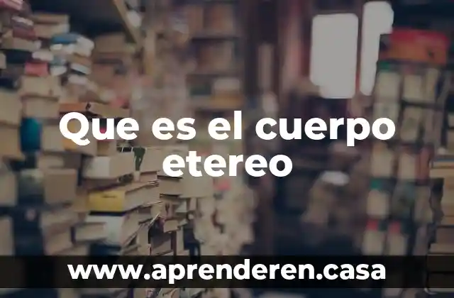 Qué es corte transversal en el cuerpo humano 4 Que es el cuerpo etereo