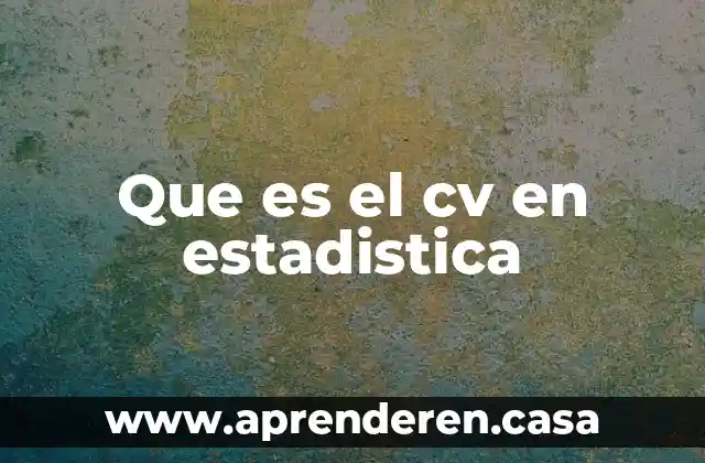 Que es una interaccion en estadistica 4 Que es el cv en estadistica