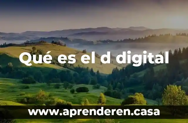 Qué es el d digital