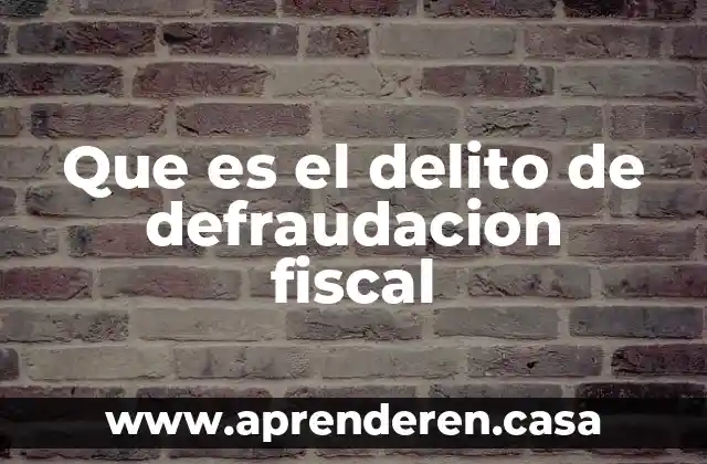 Qué es un PAC fiscal 8 Que es el delito de defraudacion fiscal